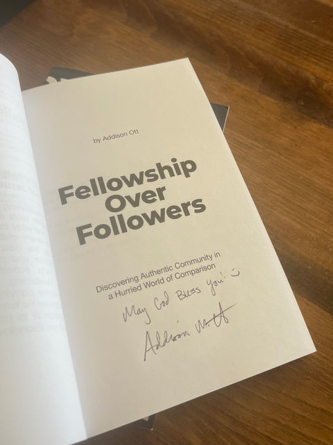 Fellowship Over Followers: Paperback (Signed Copy)